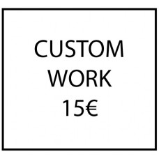 Custom work - 15€