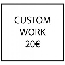 Custom work - 20€