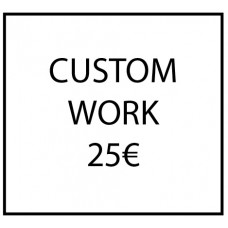 Custom work - 25€