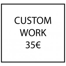 Custom work - 35€
