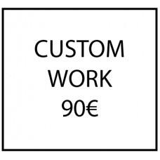 Custom work - 90€